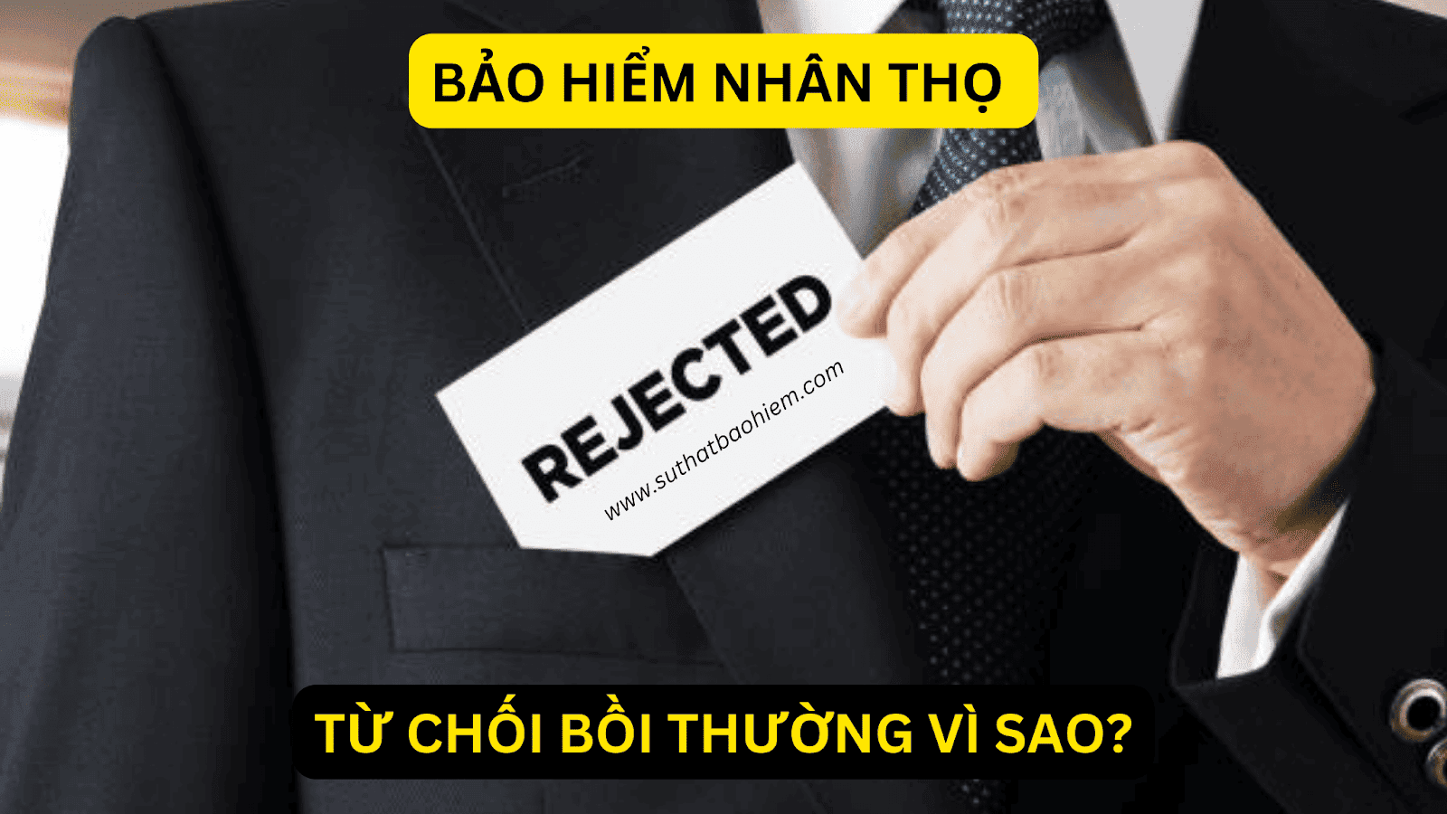 Bảo hiểm nhân thọ từ chối bồi thường vì sao?